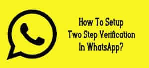How to Setup Two-Step Verification in WhatsApp?