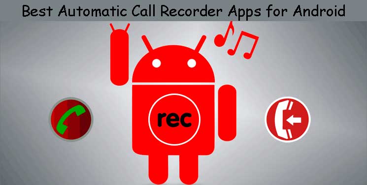 7 Best Apps for Recording Calls on Android Phone
