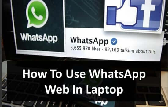 How To Use WhatsApp Web In Laptop