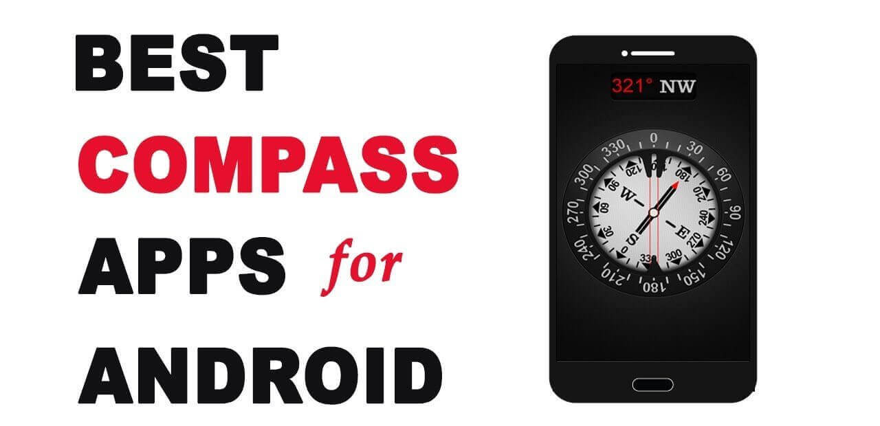7 Best Compass Apps For Android To Get Lost With