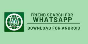 Friend Search for WhatsApp Friend Search for WhatsApp